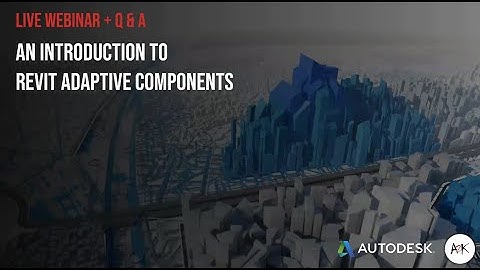 An Introduction to Revit Adaptive Components