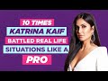 10 Times Katrina Kaif Battled Real Life Situations Like A Pro | Best Interviews