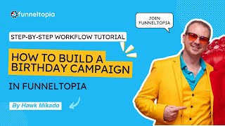 How to Build a Birthday Campaign in Funneltopia | Step-by-Step Workflow Tutorial