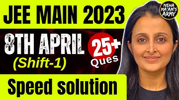 JEE Mains 2023 8th APRIL SPEED Solutions with tricks - SHIFT 1:NEHA AGRAWAL |MATHEMATICALLY INCLINED