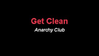 Anarchy Club - Get Clean - KARAOKE (Instrumental with lyrics)