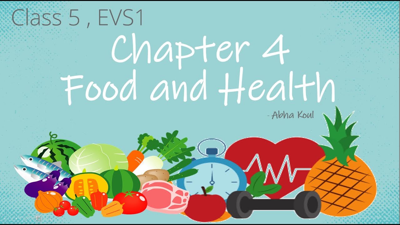 Class 5, Chapter 4 - Food and Health - Part 1 - YouTube