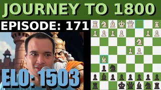 Journey to 1800 | Episode 171 | 1503 Elo