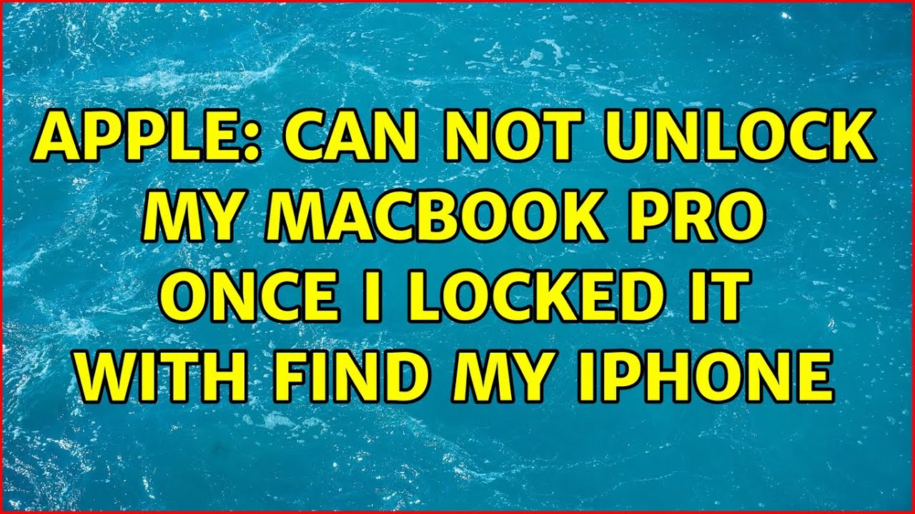 Apple Can not unlock my MacBook Pro once I locked it with Find my