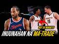 Kawhi Leonard INUUNAHAN Na MATRADE Paalis ng Clippers | Tanggal si Peyton Watson dahil kay Jokic