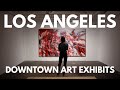 Los angeles art exhibits in downtown la during frieze week