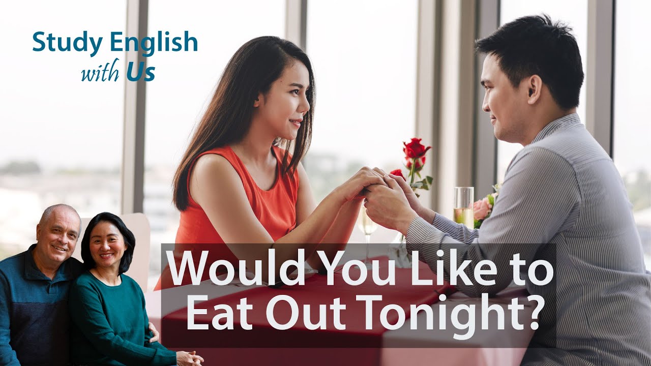 36 Would You Like To Eat Out Tonight T i Nay Em C Mu n Ra Ngo i n 36-would-you-like-to-eat-out-tonight-t-i-nay-em-c-mu-n-ra-ngo-i-n