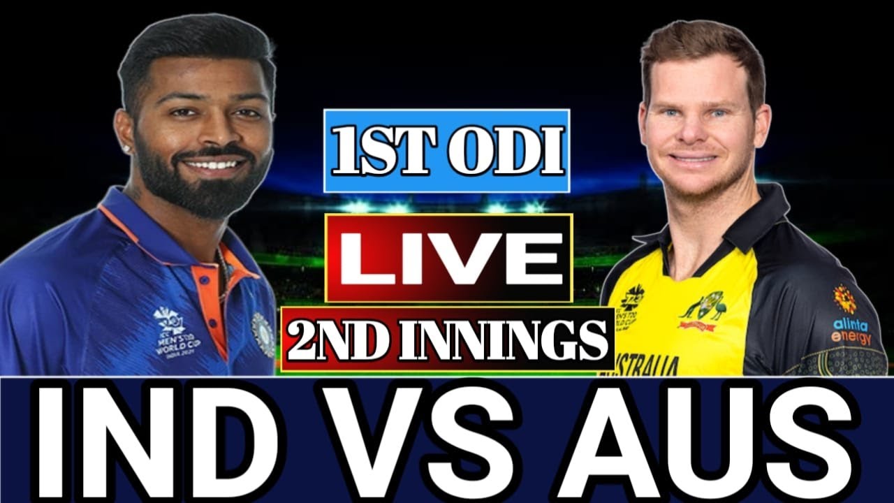 IND VS AUS 1ST ODI LIVE SCORES INDIA VS AUSTRALIA 1ST ODI LIVE
