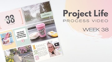 Project Life Process Video // Week 38, 2022