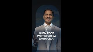 Quem pode participar da Santa Ceia?