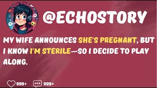 My Wife Announces She's Pregnant, But I Know I'm Sterile—So I Decide to Play Along.