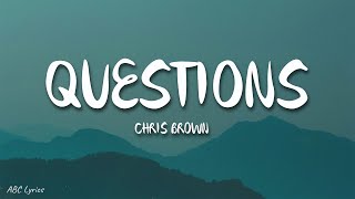 Chris Brown - Questions (Lyrics)