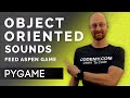 Object Oriented Sounds - PyGame Thursdays 19
