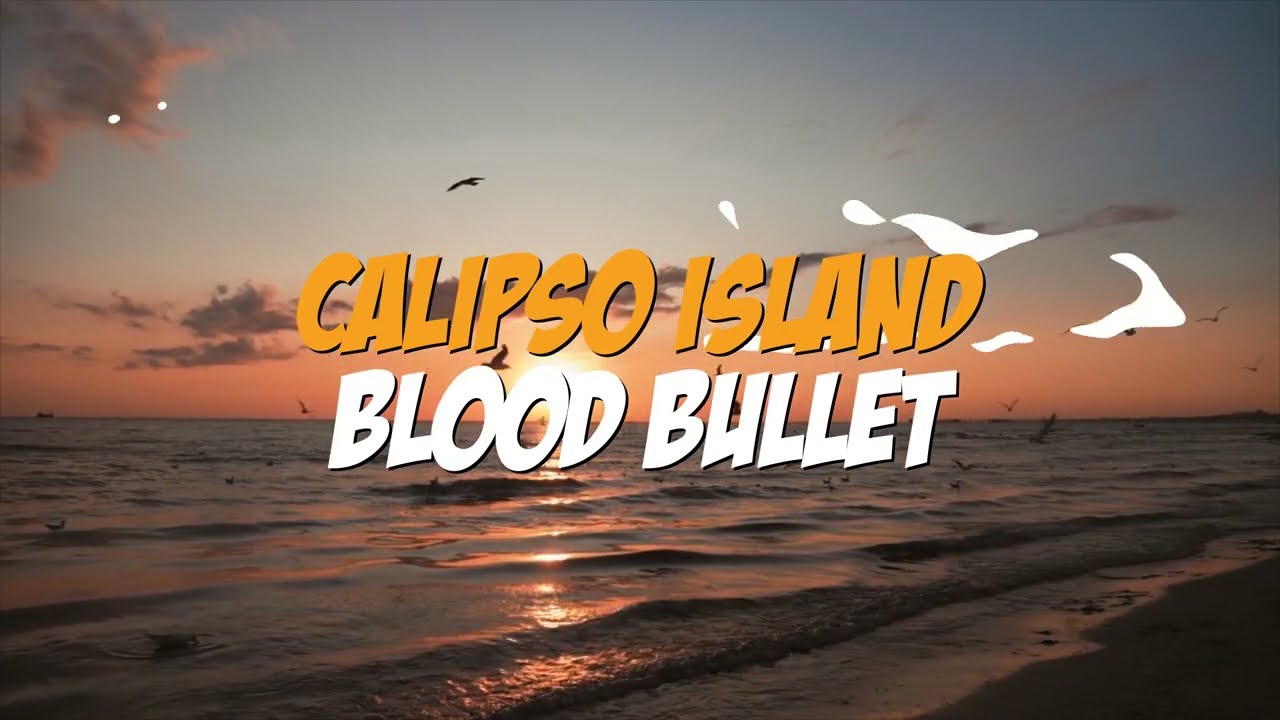 Blood Bullet - Calipso Island (Lyric Video)