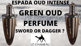 Espada - Sword Perfume, Espada Oud Intense, Le Chameau , Oud With Oakmoss , Greenish Oud Perfume.