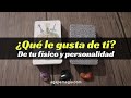 😍 ¿Qué le gusta de ti? De tu físico y personalidad 🥰 TAROT INTERACTIVO