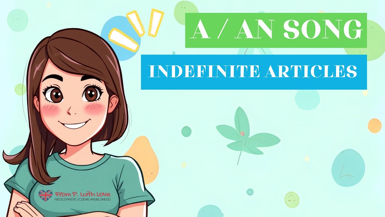 A and An song | Indefinite articles song | Grammar songs for kids 🎶| Przedimki nieokreślone