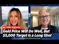 Gold Price Will Do Well, But $5,000 Target Is a Long Shot | Ian Telfer Exclusive