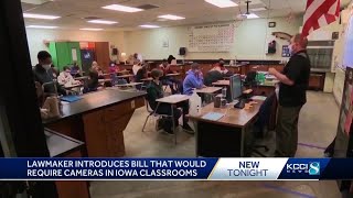 Iowa lawmaker pushes bill to require cameras in classrooms