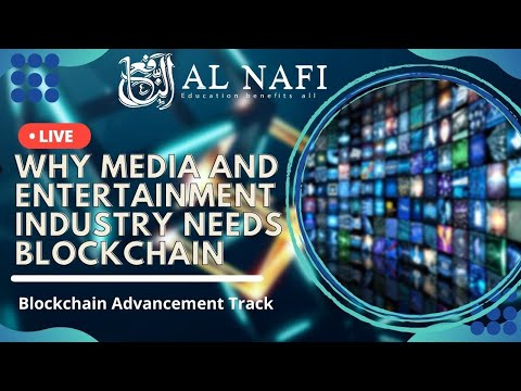 Why Media and Entertainment industry needs Blockchain| Blockchain Advancement Track | Live event