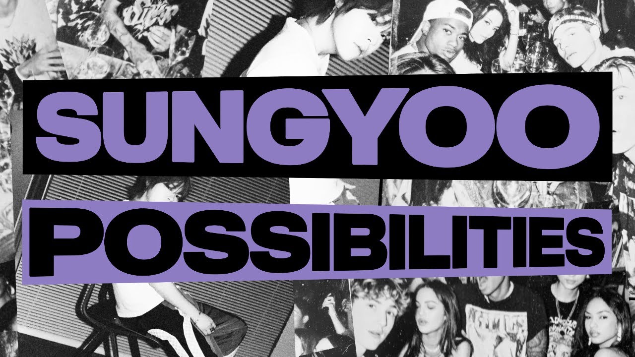 Watch SUNGYOO - Possibilities on YouTube Watch SUNGYOO - Possibilities on YouTube