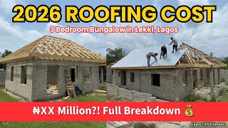 You Won’t Believe 2026 Cost of Roofing a 3 Bedroom Bungalow in Lekki Lagos!