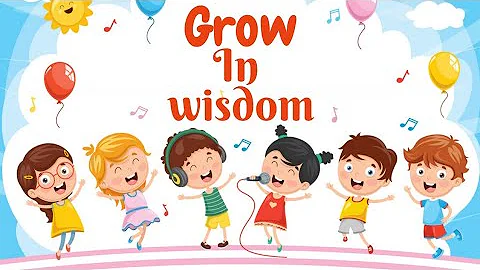 Grow in wisdom #kiddiessingalong #childrensongs #christiansong #chriatiancartoons #hungtruongvfx