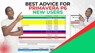 Best Advice for Primavera P6 NEW Users