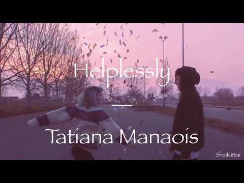 helplessly--tatiana-manaois-(lyrics)