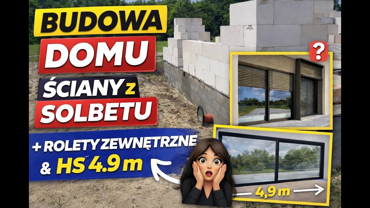 Budowa domu: ściany z Solbetu, wybór rolet zewnętrznych i wycena HS 4,9 m