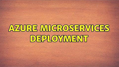 Azure microservices deployment