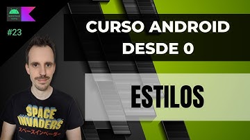 Curso ANDROID desde cero - Estilos #23