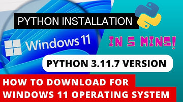 How to Install Python 3.11.7  on Windows 8,9,10,11 | A Complete guide