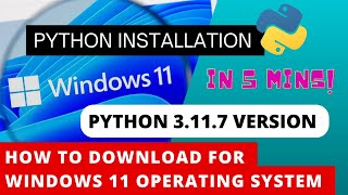 how to install python 3.11.7  on windows 8,9,10,11 | a complete guide