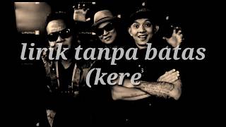 Lyrics tanpa batas (kere yo ben)endang soekamti