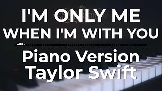 I’m Only Me When I’m With You (Piano Version) - Taylor Swift | Lyric Video