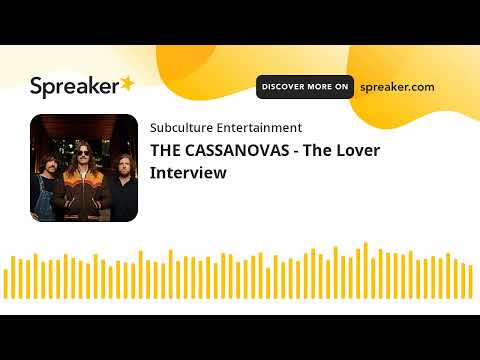 THE CASSANOVAS - The Lover Interview