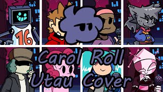 Carol Roll but Every Turn a Different Character Sings (FNF Carol Roll but Everyone) - [UTAU Cover]