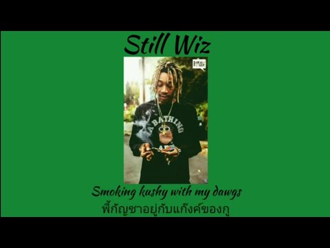 [แปลเพลง] Wiz Khalifa - Still Wiz [Thaisub]