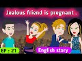 Jealous friend part 21  english story  english animation  animated stories  english life story