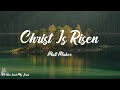 Matt maher  christ is risen lyrics  come awake come awake