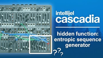 Intellijel Cascadia - Hidden Function: The Entropic Sequence Generator