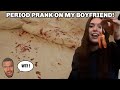 EXTREME PERIOD PRANK ON BOYFRIEND! | See How My BOYFRIEND Reacts..