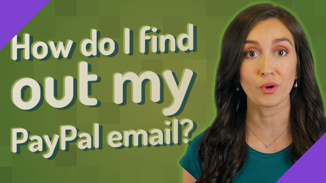 How Do I Find Out My PayPal Email YouTube How Do I Find Out My PayPal Email YouTube