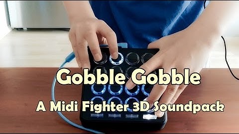 Gobble Gobble - A Midi Fighter Soundpack.