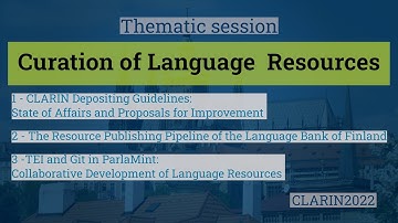 Thematic Session: Curation of Language  Resources - CLARIN2022 Day 3