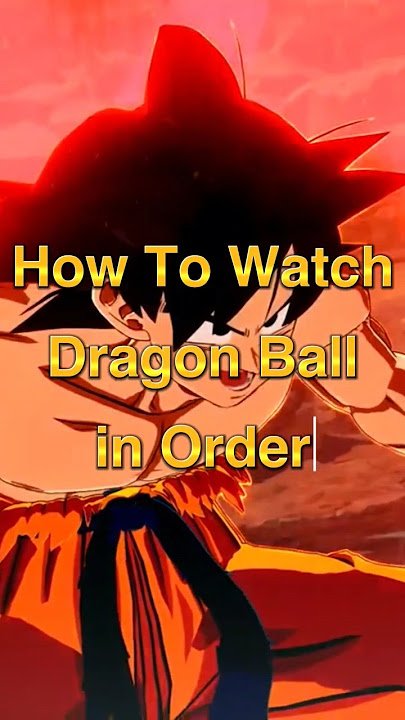Dragon Ball in Correct Watch Order