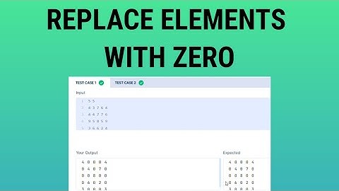 REPLACE ELEMENTS WITH ZERO || FOUNDATION EXAM - 4 || CCBP