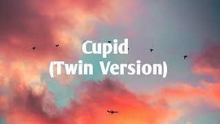 Cupid(Twin Version) Lyric