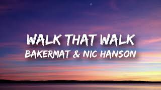 Video thumbnail of "Bakermat & Nic Hanson - Walk That Walk (Lyrics)"